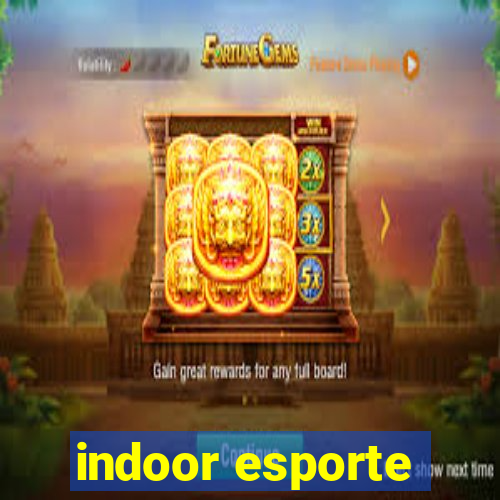 indoor esporte